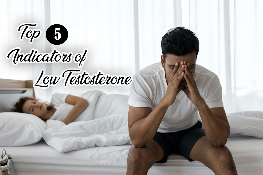 Top 5 Indicators of Low Testosterone